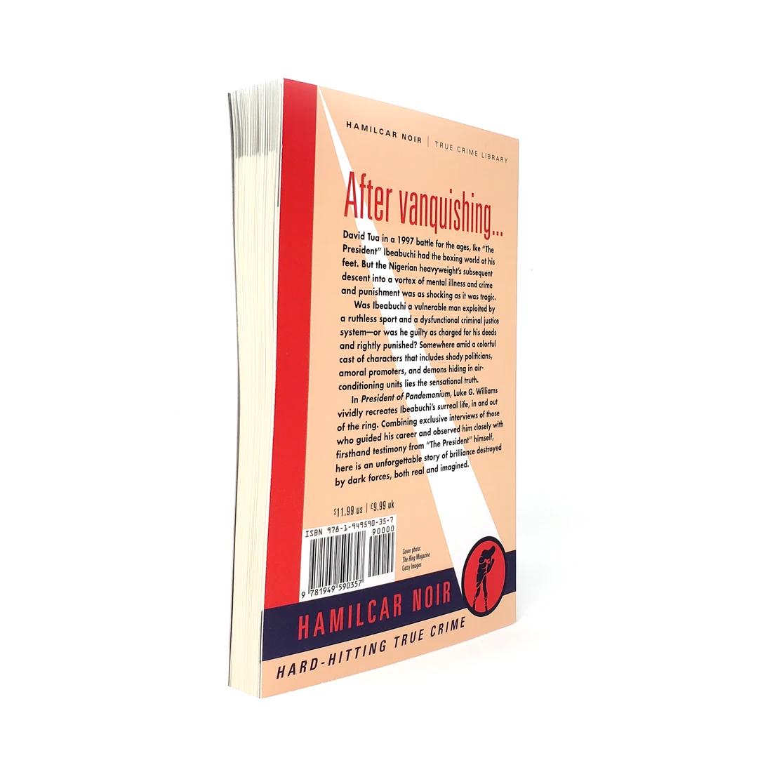 Hamilcar Publications President Of Pandemonium: The Mad World Of Ike Ibeabuchi 4 Hamilcar Publications President Of Pandemonium: The Mad World Of Ike Ibeabuchi